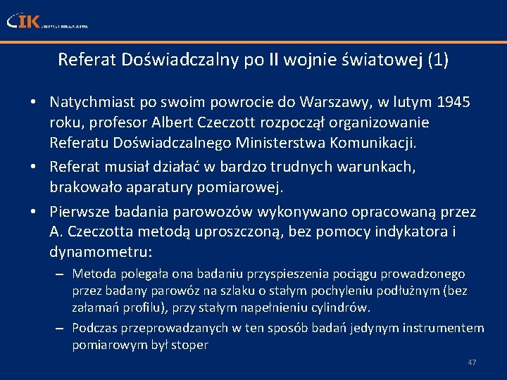 Referat Doświadczalny po II wojnie światowej (1) • Natychmiast po swoim powrocie do Warszawy,