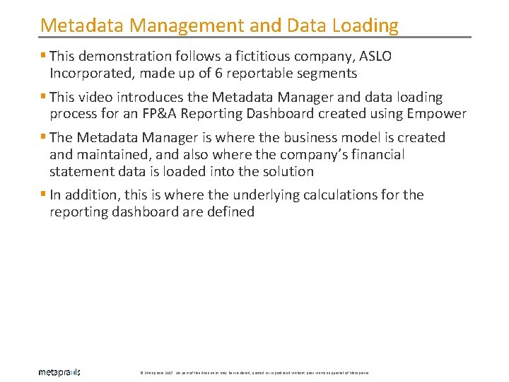 Metadata Management and Data Loading § This demonstration follows a fictitious company, ASLO Incorporated,