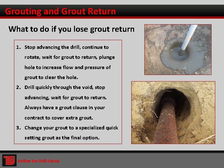 Grouting and Grout Return What to do if you lose grout return 1. Stop
