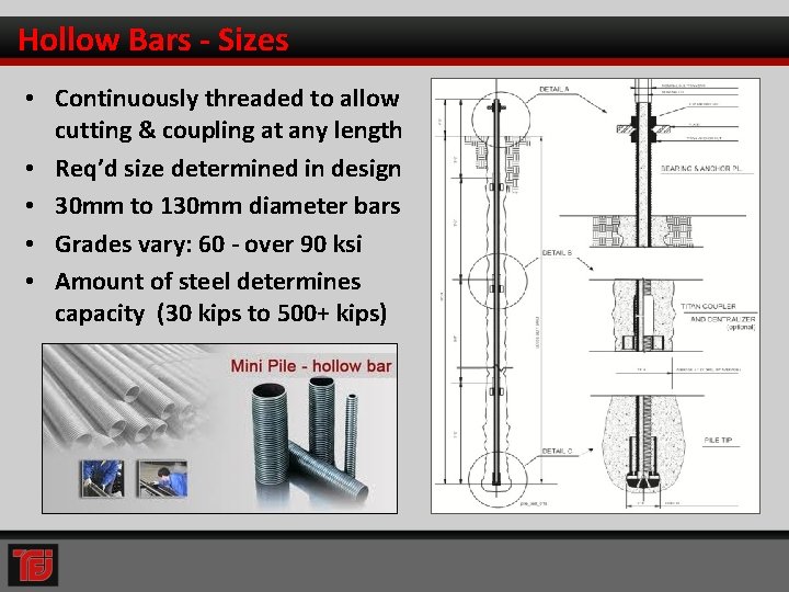 Hollow Bars - Sizes • Continuously threaded to allow cutting & coupling at any