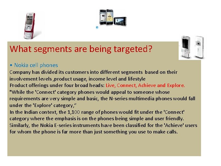 What segments are being targeted? • Nokia cell phones Company has divided its customers