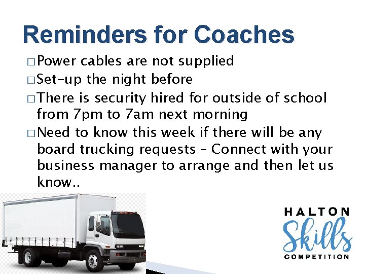 Reminders for Coaches � Power cables are not supplied � Set-up the night before