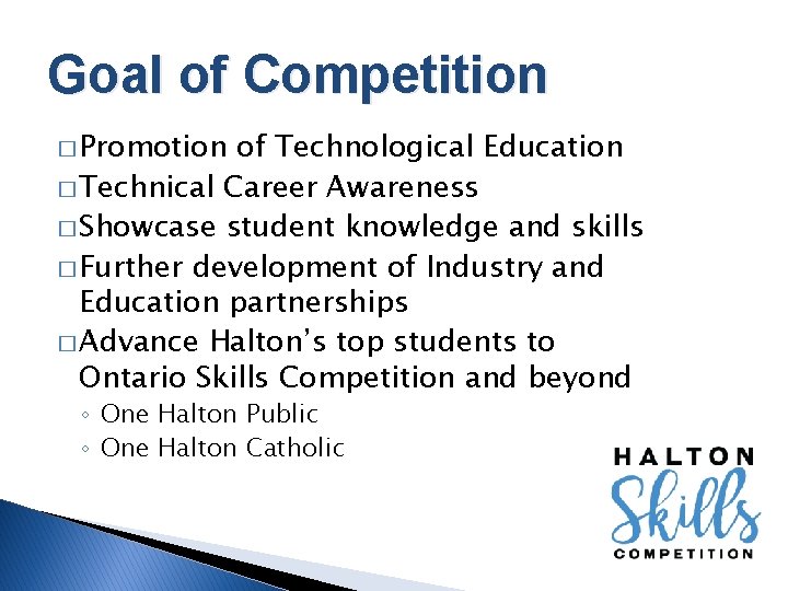 Goal of Competition � Promotion of Technological Education � Technical Career Awareness � Showcase