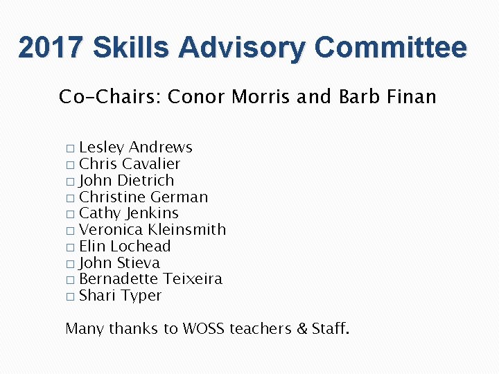2017 Skills Advisory Committee Co-Chairs: Conor Morris and Barb Finan Lesley Andrews � Chris