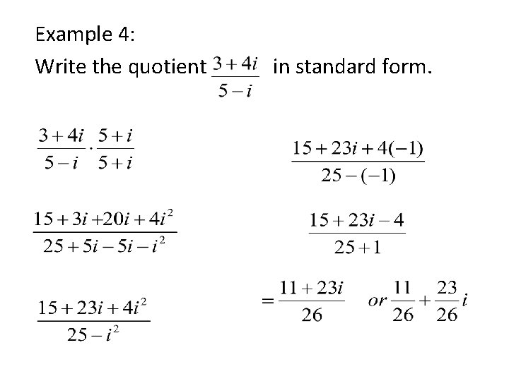 Example 4: Write the quotient in standard form. 