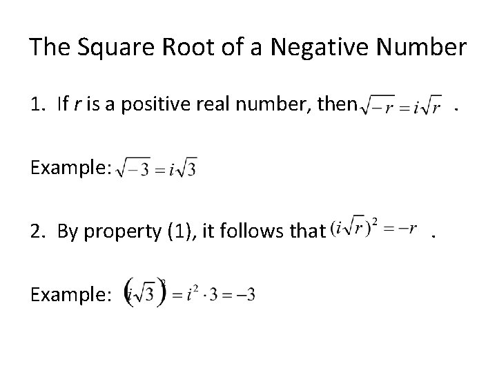 The Square Root of a Negative Number 1. If r is a positive real