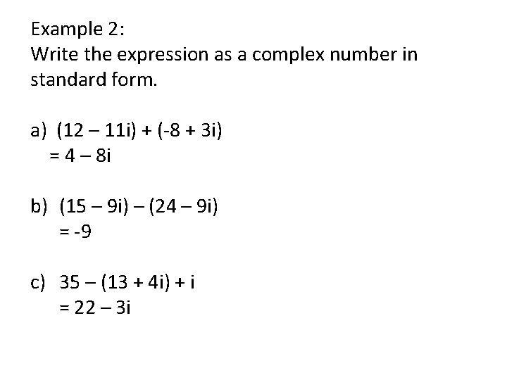 Example 2: Write the expression as a complex number in standard form. a) (12