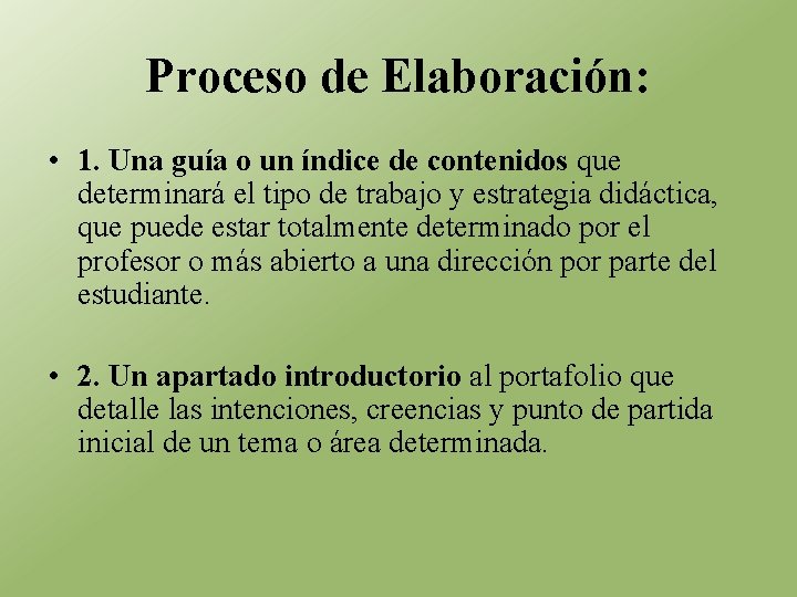 Proceso de Elaboración: • 1. Una guía o un índice de contenidos que determinará