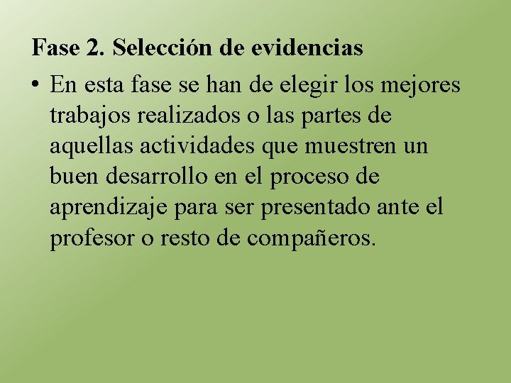 Fase 2. Selección de evidencias • En esta fase se han de elegir los