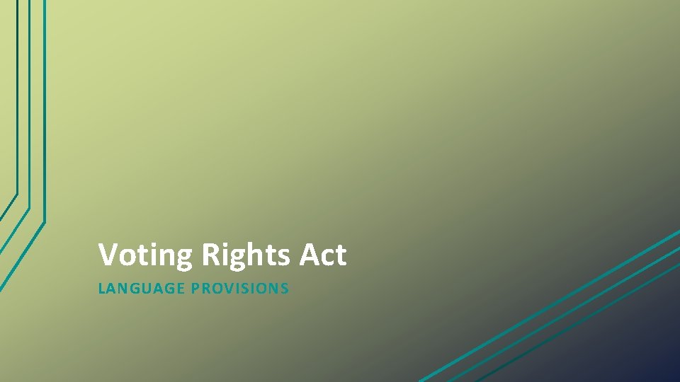 Voting Rights Act LANGUAGE PROVISIONS 