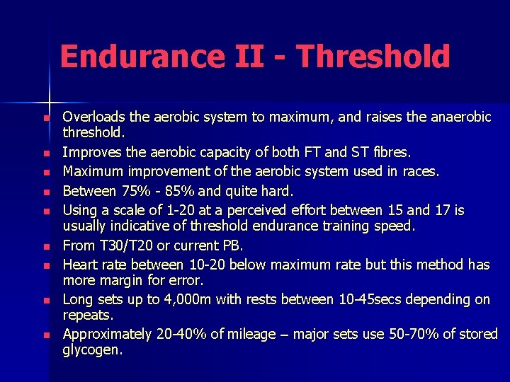 Endurance II - Threshold n n n n n Overloads the aerobic system to