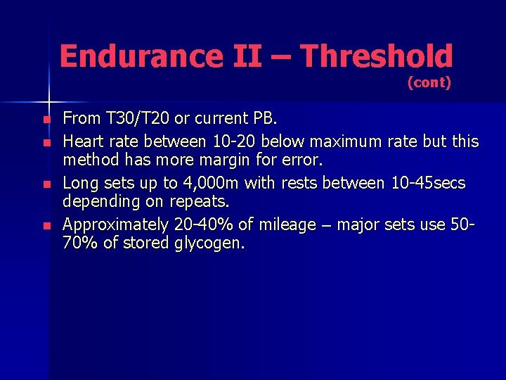 Endurance II – Threshold (cont) n n From T 30/T 20 or current PB.