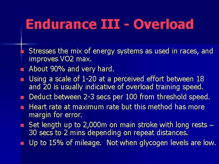 Endurance III - Overload n n n n Stresses the mix of energy systems