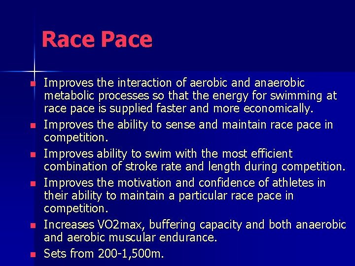 Race Pace n n n Improves the interaction of aerobic and anaerobic metabolic processes