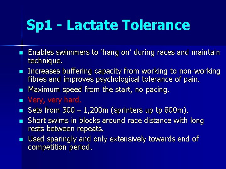 Sp 1 - Lactate Tolerance n n n n Enables swimmers to ‘hang on’