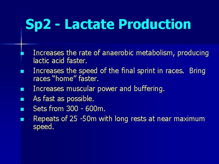 Sp 2 - Lactate Production n n n Increases the rate of anaerobic metabolism,