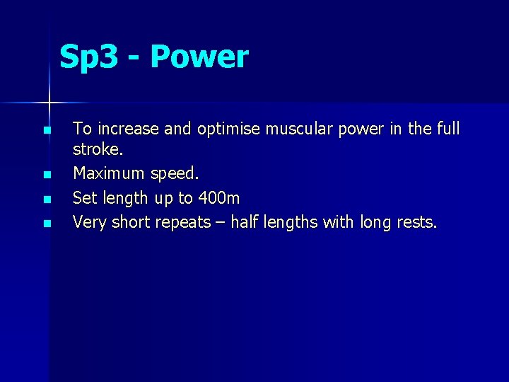 Sp 3 - Power n n To increase and optimise muscular power in the