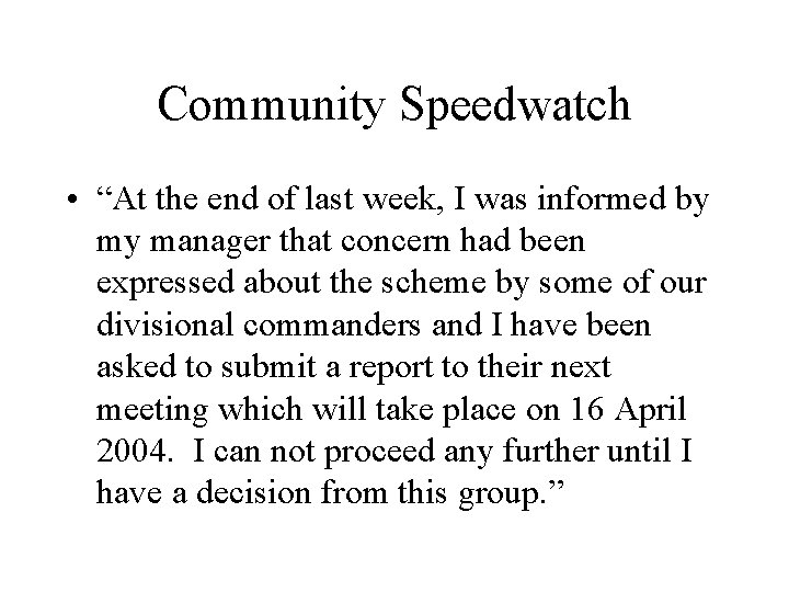 Community Speedwatch • “At the end of last week, I was informed by my