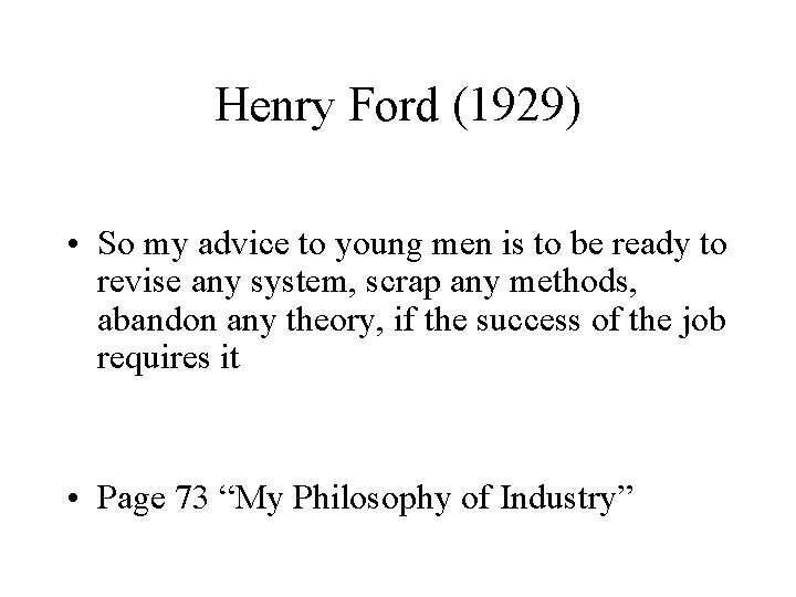 Henry Ford (1929) • So my advice to young men is to be ready