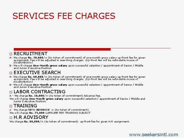 SERVICES FEE CHARGES o RECRUITMENT A- We charge Rs. 30, 000/= (As token of