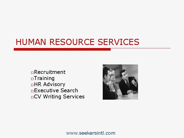 HUMAN RESOURCE SERVICES o. Recruitment o. Training o. HR Advisory o. Executive Search o.