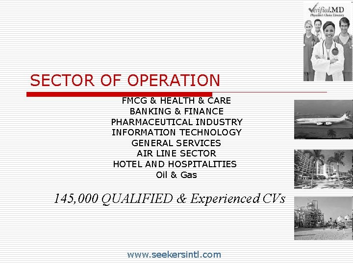 SECTOR OF OPERATION FMCG & HEALTH & CARE BANKING & FINANCE PHARMACEUTICAL INDUSTRY INFORMATION