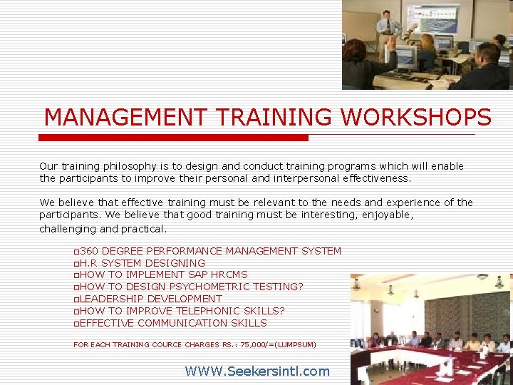 MANAGEMENT TRAINING WORKSHOPS Our training philosophy is to design and conduct training programs which