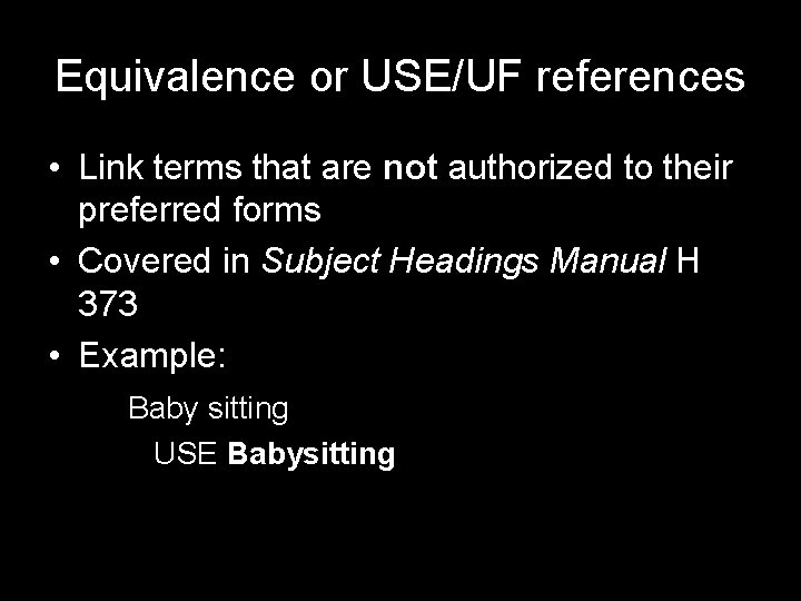 Equivalence or USE/UF references • Link terms that are not authorized to their preferred