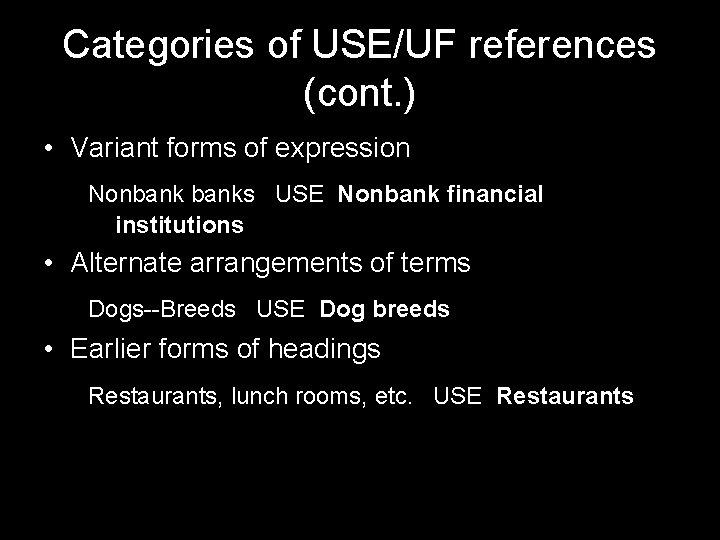 Categories of USE/UF references (cont. ) • Variant forms of expression Nonbanks USE Nonbank