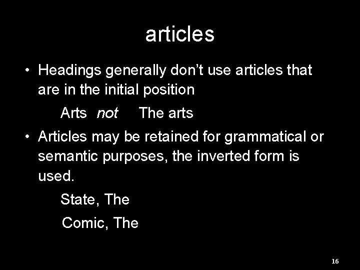 articles • Headings generally don’t use articles that are in the initial position Arts