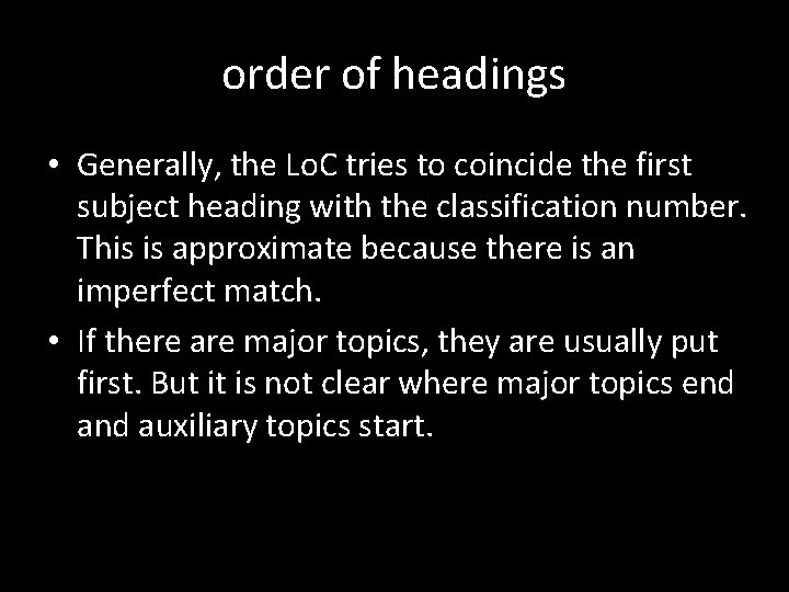 order of headings • Generally, the Lo. C tries to coincide the first subject
