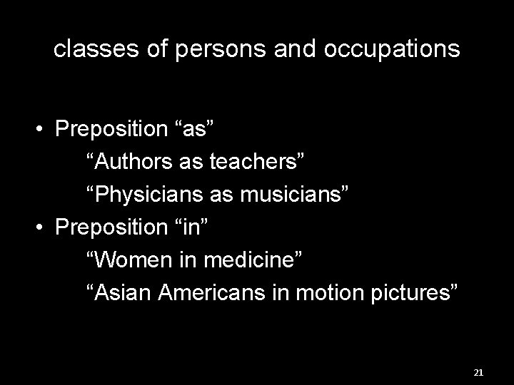 classes of persons and occupations • Preposition “as” “Authors as teachers” “Physicians as musicians”