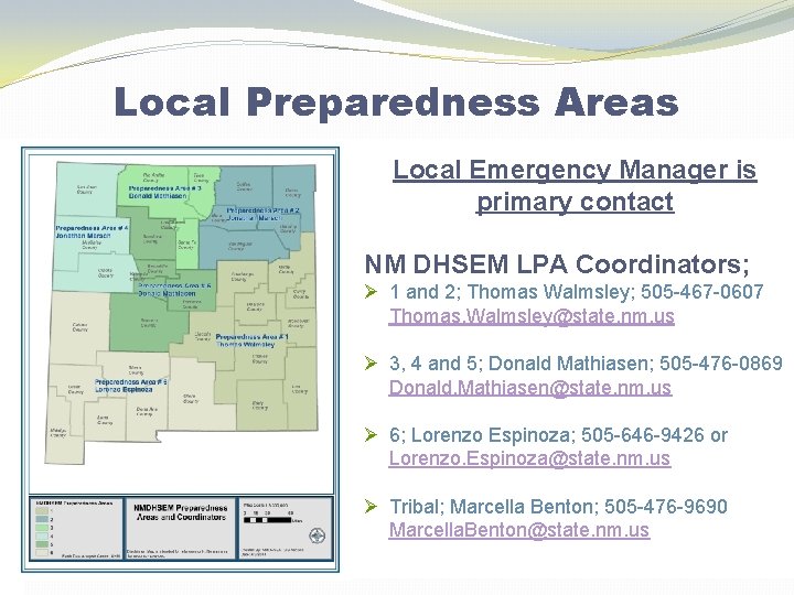 Local Preparedness Areas Local Emergency Manager is primary contact NM DHSEM LPA Coordinators; Ø