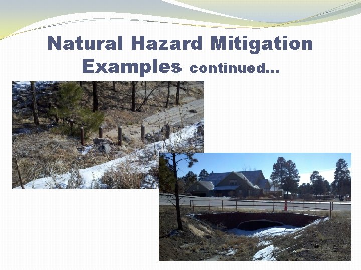 Natural Hazard Mitigation Examples continued… 