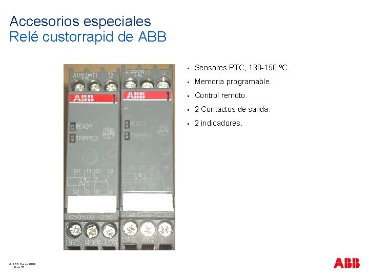 Accesorios especiales Relé custorrapid de ABB © ABB Group 2009 | Slide 35 §