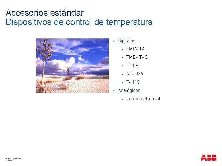 Accesorios estándar Dispositivos de control de temperatura § § Digitales § TMD- T 4