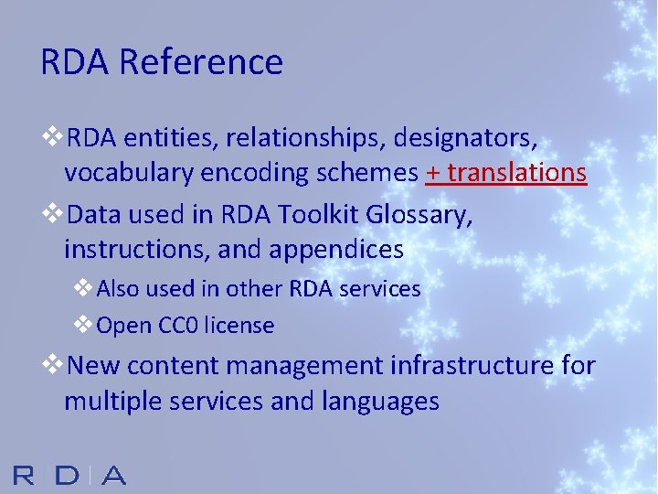 RDA Reference v. RDA entities, relationships, designators, vocabulary encoding schemes + translations v. Data