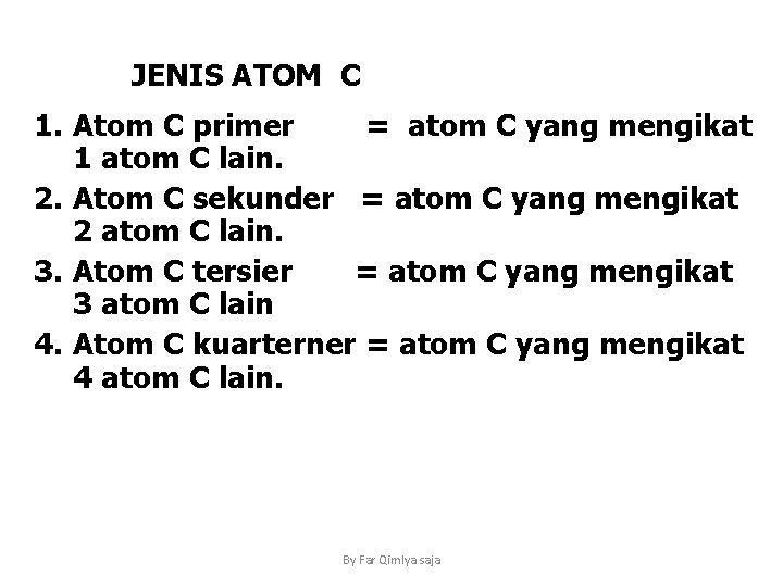 JENIS ATOM C 1. Atom C primer = atom C yang mengikat 1 atom