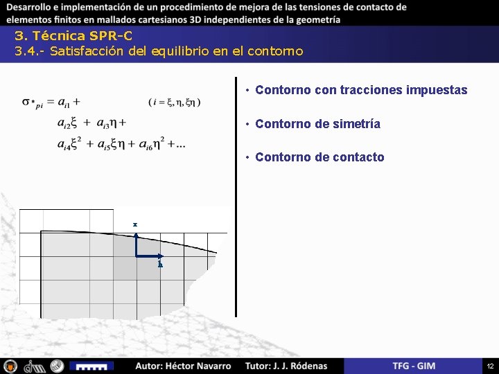 3. Técnica SPR-C 3. 4. - Satisfacción del equilibrio en el contorno • Contorno