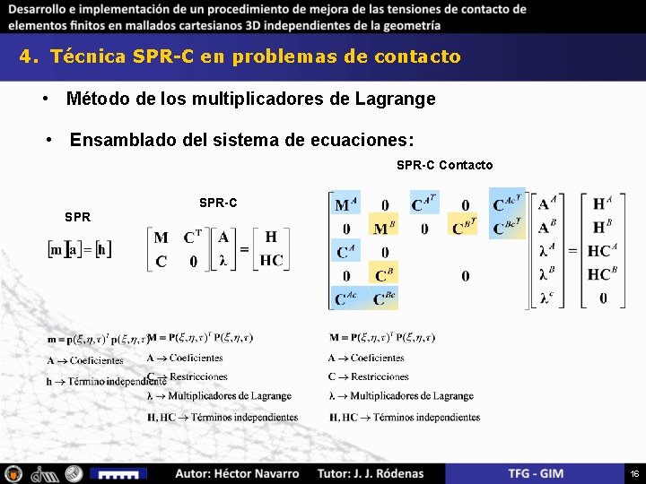 4. Técnica SPR-C en problemas de contacto • Método de los multiplicadores de Lagrange