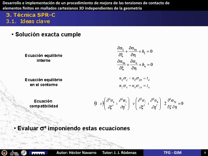 3. Técnica SPR-C 3. 1. Ideas clave • Solución exacta cumple Ecuación equilibrio interno