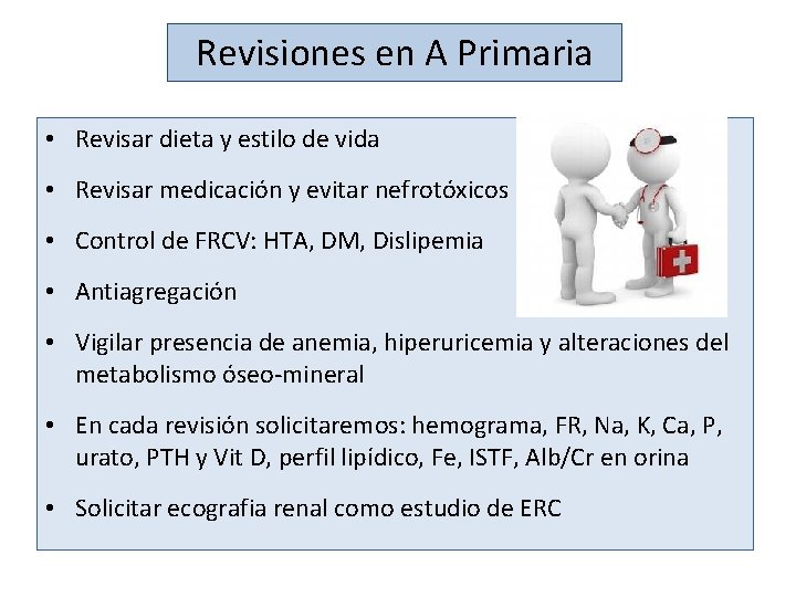 Revisiones en A Primaria • Revisar dieta y estilo de vida • Revisar medicación