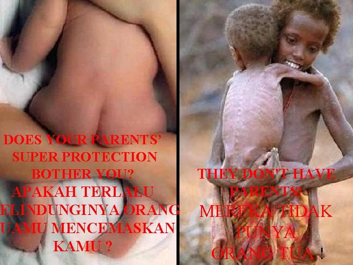 DOES YOUR PARENTS’ SUPER PROTECTION BOTHER YOU? APAKAH TERLALU ELINDUNGINYA ORANG TUAMU MENCEMASKAN KAMU