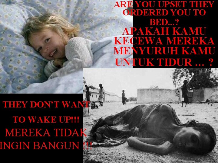ARE YOU UPSET THEY ORDERED YOU TO BED. . . ? APAKAH KAMU KECEWA
