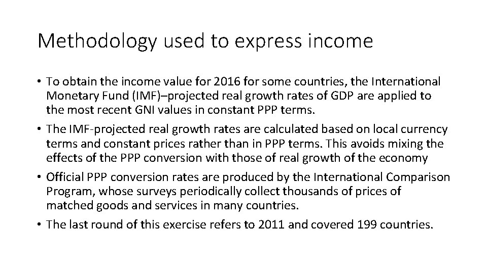 Methodology used to express income • To obtain the income value for 2016 for