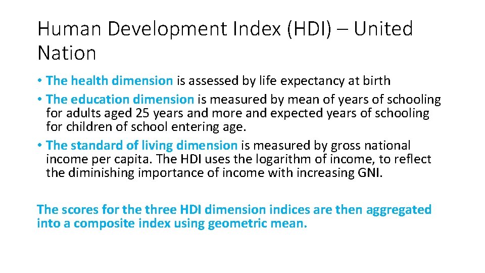 Human Development Index (HDI) – United Nation • The health dimension is assessed by