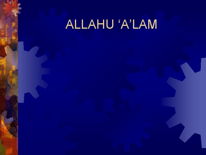ALLAHU ‘A’LAM 