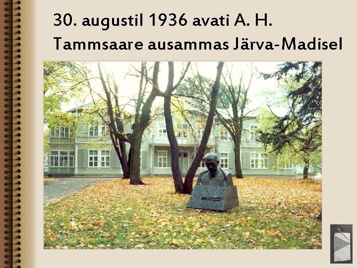30. augustil 1936 avati A. H. Tammsaare ausammas Järva-Madisel 