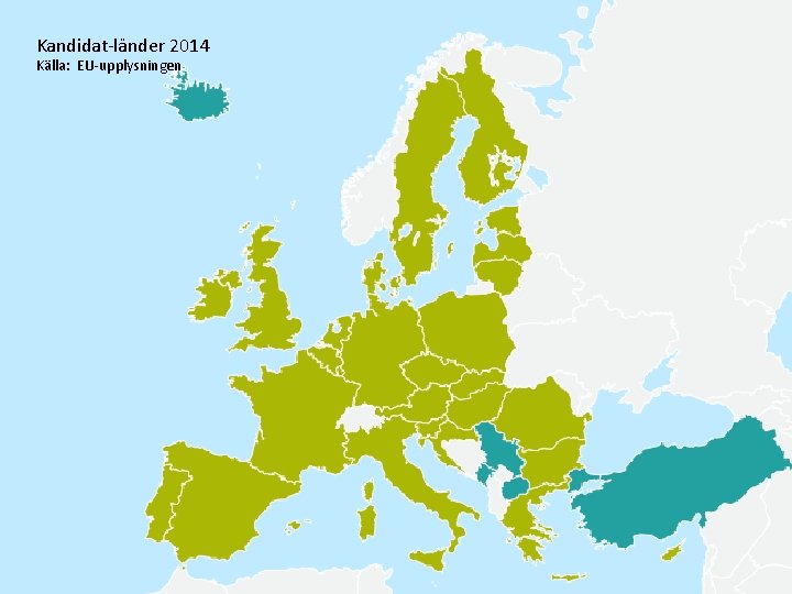 Kandidat-länder 2014 Källa: EU-upplysningen 