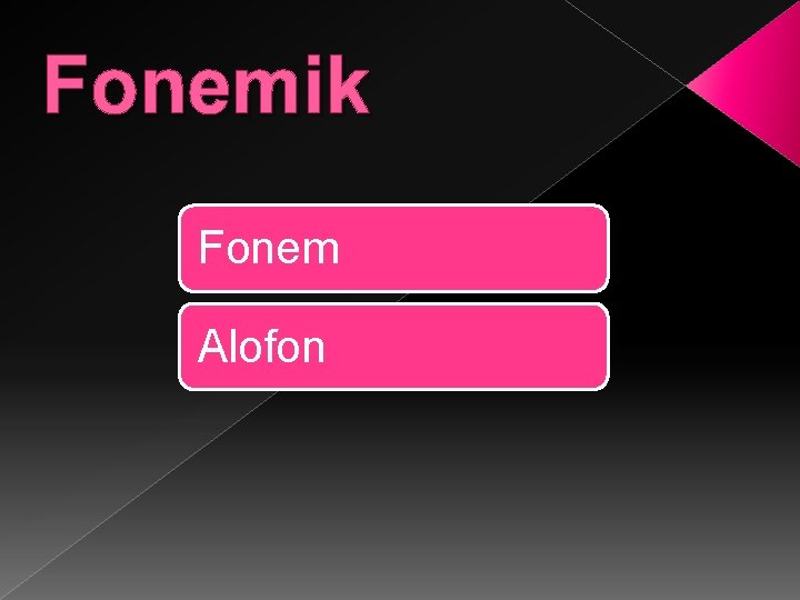 Fonemik Fonem Alofon 